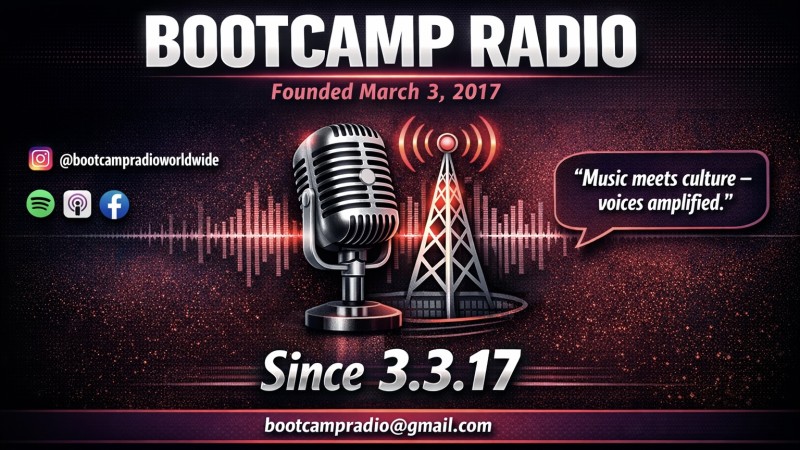 BootCamp Radio: A Cultural Airwave Movement  Established March 3, 2017